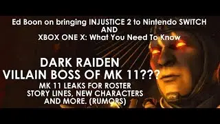 Mortal Kombat 11 Rumors / Ed Boon on bringing Injustice 2 to SWITCH / Xbox one X news update (Nov 7)