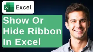 How To Show Or Hide The Ribbon In Microsoft Excel (Simplest Way) [2026 Guide]