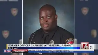 Former Durham police officer charged with sexual assault