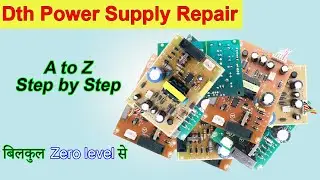 Dth Power Supply Full Details | Free Dth Power Supply Circuit Diagram | Smps Repair Step By Step