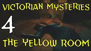 Let's Play - Victorian Mysteries - The Yellow Room - Part 4