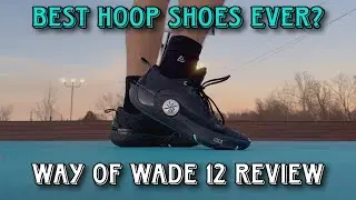 The Best Hoop Shoe of ALL TIME?! Way Of Wade 12 Performance Review