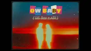 OW BABY-(LiL Ras x AZi) mixed & mastered by: LiL Ras