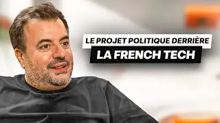 Le projet politique derri&egrave;re la French Tech !