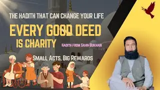 Every Good Deed Is Charity | Beautiful Hadith of Prophet Muhammad ﷺ