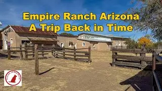 Empire Ranch Arizona A Trip Back in Time #Empireranch #arizona #boondocking #sprintercampervan
