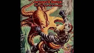 Octopus Diver - The Last Trip Of A Lifetime (Full Album - 2018)