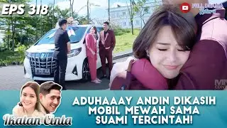 ADUHAAAY ANDIN DIKASIH MOBIL MEWAH SAMA SUAMI TERCINTAH! - IKATAN CINTA