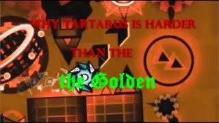 Why Tartarus is harder than the Golden.