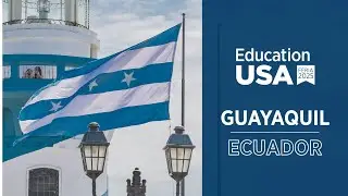 Discover Guayaquil, Ecuador | Join the EducationUSA South American Fair Circuit 2025