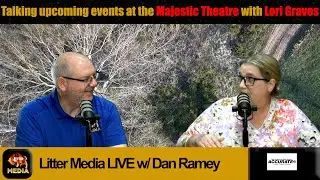 #LitterMediaLIVE- Special Edition: Lori Graves on upcoming shows at the Majestic Theatre