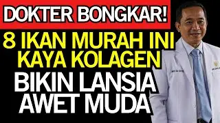 Dokter Bongkar!! 8 RAHASIA IKAN Lokal MURAH Kaya KOLAGEN untuk SENDI KUAT - Kesehatan Lansia