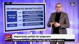 Importanța poliței de asigurare. Banii în mișcare, Digi24