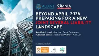 Beyond April 2026: Preparing for a new Joint Several Liability landscape- Full Seminar