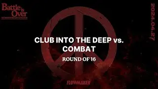 Club Into the deep vs. Combat - Round of 16 #Battleisover202425 #Battleisover