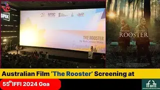 Australian film 'The Rooster' screening at 55th IFFI 2024 Goa | Hugo Weaving | Mark Leonard Winter