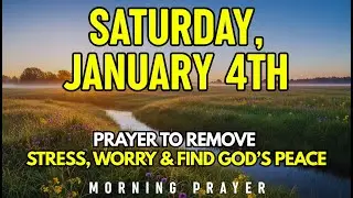 Saturday, January 4th | Healing Prayer to Remove Stress, Worry & Find God&rsquo;s Peace