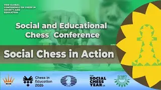 Social and Educational Chess Conference | Day 1 | Social Chess in Action