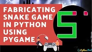 Fabricating Snake Game in Python