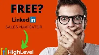 GoHighLevel SaaS: How to Prospect Using LinkedIn Sales Navigator For FREE