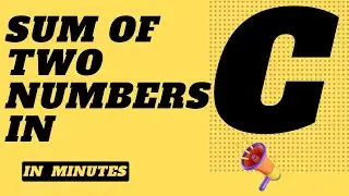 Add Two Numbers in C | C Program to Add Two Numbers | Addition of two numbers in C | C Programming