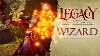 Legacy:  Steel and Sorcery - Wizard Guide ft. Keyvan & TheBronzeBeards