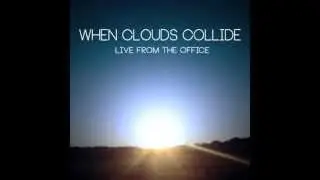 When Clouds Collide - Monolith