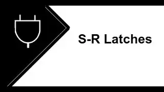 S-R Latches