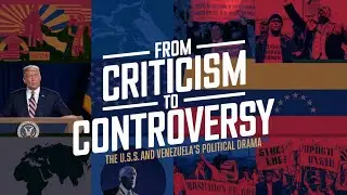 From Criticism to Controversy: The U.S. and Venezuela's Political Drama