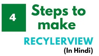 Recycler View In Android || List Using Recycler View || Just 4 Steps To Make Recycler view