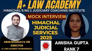 Amisha Gupta Rank 7, Mock Interview |  Himachal Judicial Services 2025  | Arun Bhargava