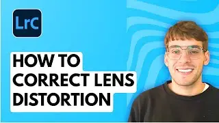 How to Correct Lens Distortion in Lightroom Classic [2026 Full Guide]