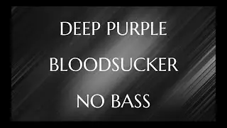 Deep Purple - Bloodsucker (no bass/bassless/bass backing track)