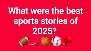 Year in Review...Top Sports Stories 2025