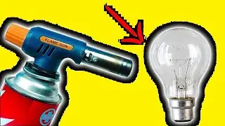 EXPERIMENT LIGHT BULB VS GAS TORCH