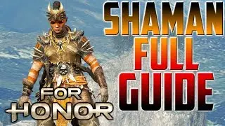 [For Honor] Shaman Full Guide