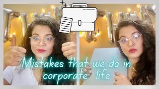 Tips and tricks for Freshers, mistakes that we do in corporate life &hellip;. Personal experiences