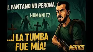 HumanitZ | Desenterr&eacute; tumbas... y me arrepent&iacute; 😵  | Swamp Survival Scenario [2025]