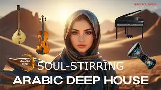 Soul-Stirring Arabic Deep House Mix | Irish Bouzouki, Violin, Piano & Darbuka