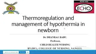 Session 4:- Thermoregulation and management of hypothermia in newborn