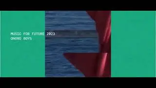 ongro boys [MUSIC FOR FUTURE 2023] MUSIC VIDEO