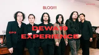 BLOG!!! EP 3 Manggung sama #dewa19 experience..