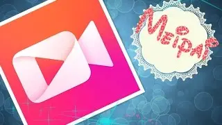 APP ❤ Meipai