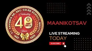 Maanikotsav | The Ruby Jubilee Celebration of 40 Years | St. Xavier's School Bhopal | LIVE