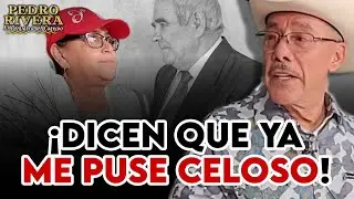 ¡Doña Rosa me RESTRIEGA sus PRETENDIENTES! | Don Pedro Rivera
