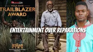 The Woman King, Cudjo Lewis, 94 Crime Bill: Black People Want Entertainment Not Reparations