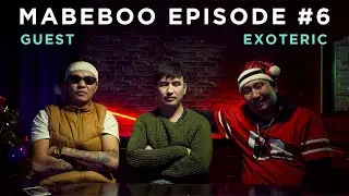 MABEBOO - EPISODE #6 (Guest : Exoteric)