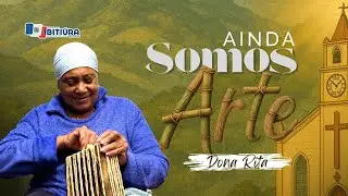 AINDA SOMOS ARTE -  EPIS&Oacute;DIO 2 - DONA RITA - ARTE EM PALHA DE MILHO
