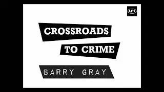 Crossroads To Crime Theme * Barry Gray