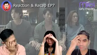 Reaction & Recap| เส้นลองจิจูดที่ 180 องศาลากผ่านเรา EP.7 | Pakhe Channel